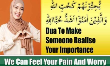 Dua To Make Someone Realise Your Importance